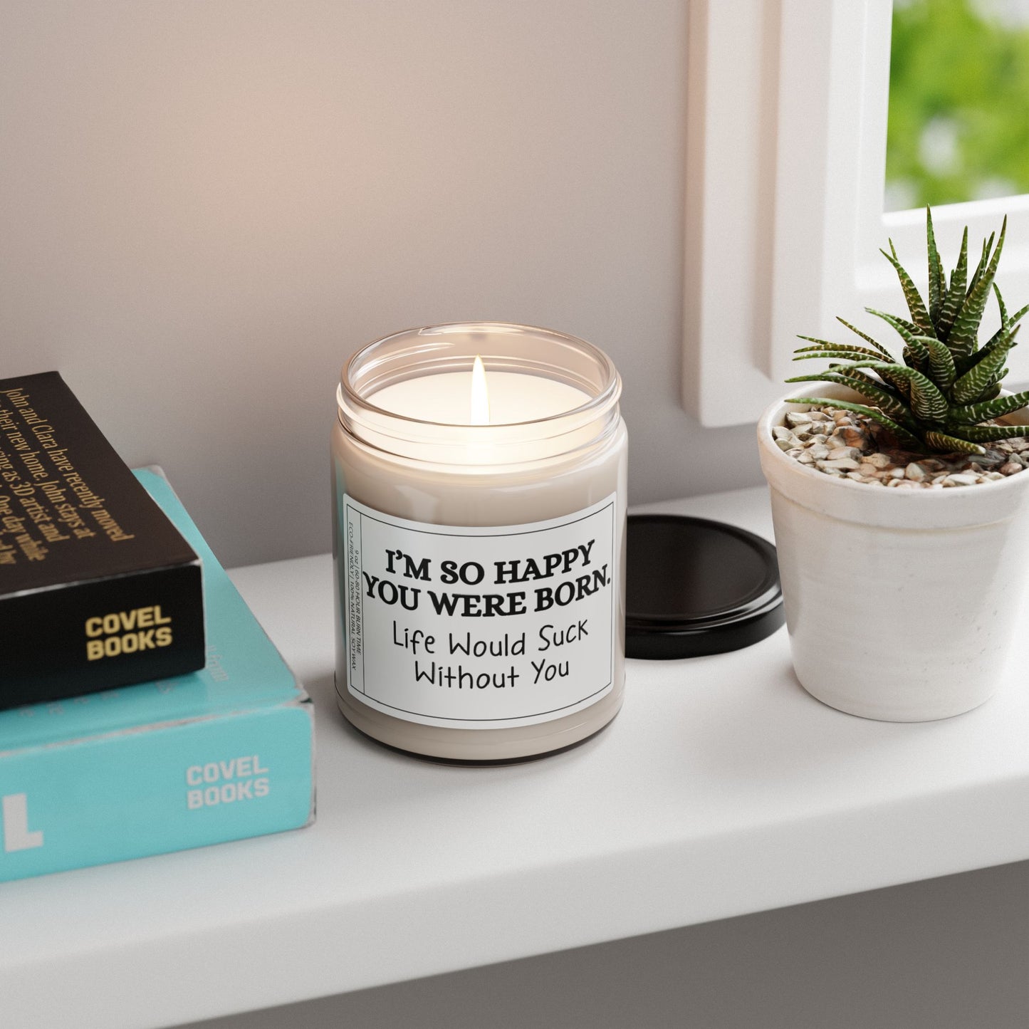 Life Would Suck Without You | Heartwarming Scented Candle | Perfect Gift for Family, Friends & Loved Ones