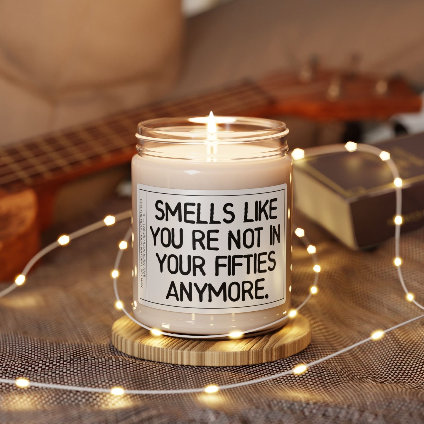 Smells Like You’re Not in Your Fifties Anymore | Birthday Celebratory Candle Gift for Saying Goodbye to Your Fifties