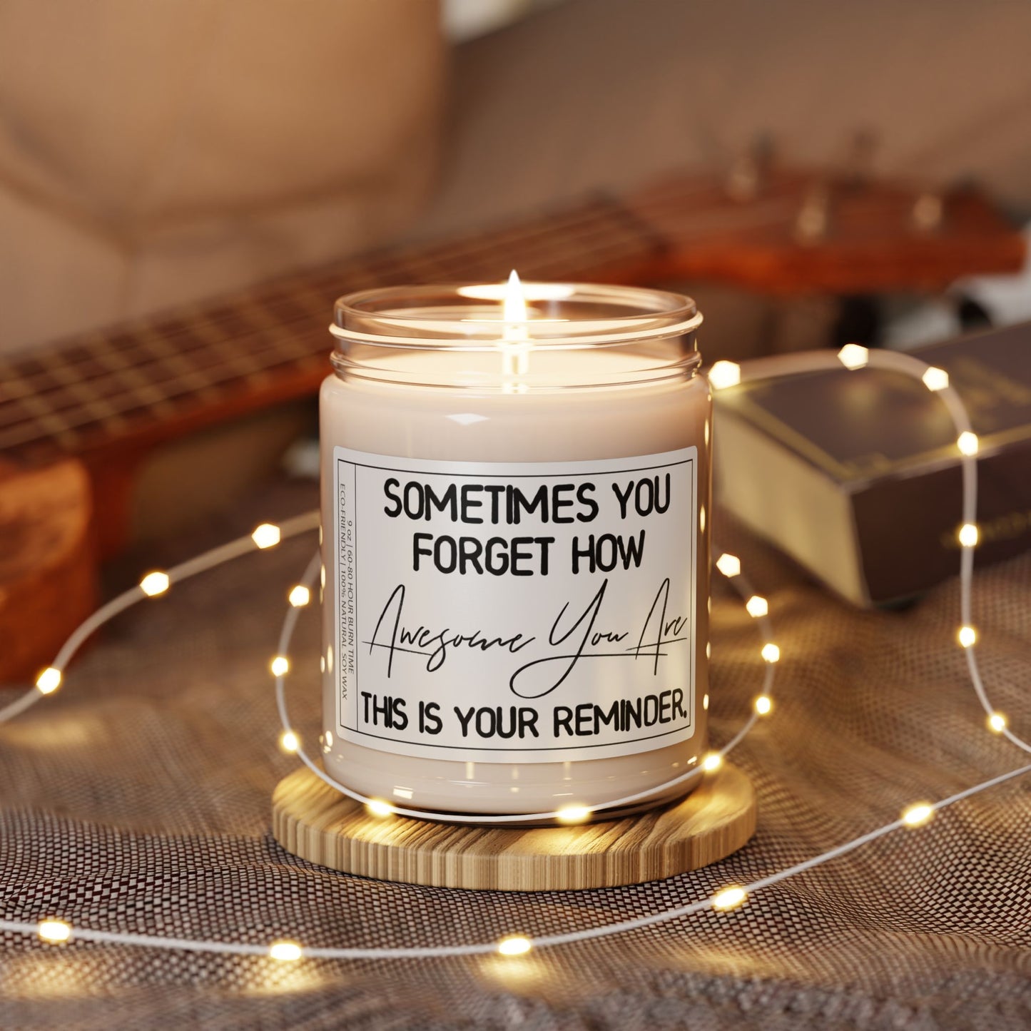 Sometimes You Forget How Awesome You Are | Funny Candle Gift for Loved Ones: Dad, Mom, Son, Daughter, co-worker, Family & Friends