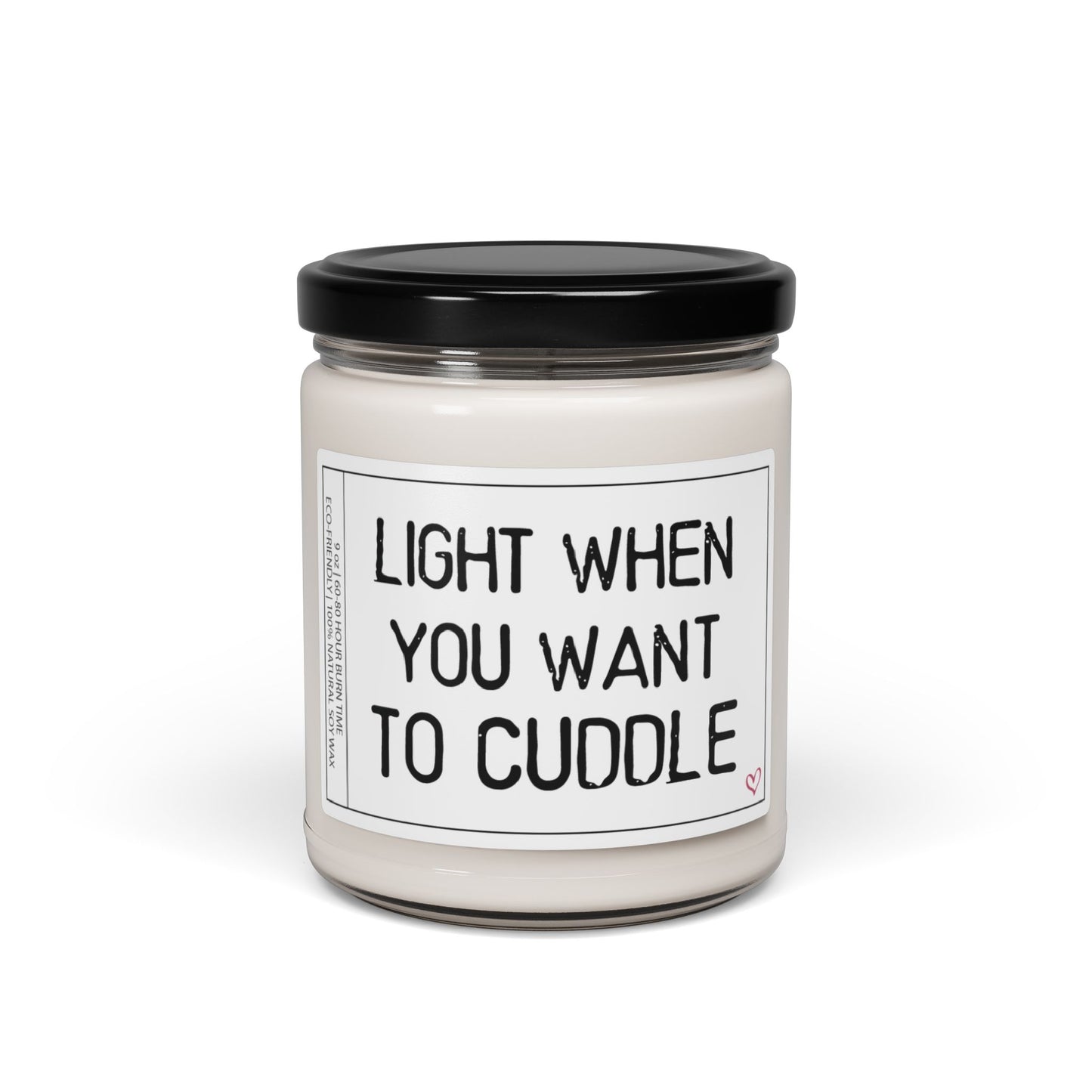 Light When You Want to Cuddle | Cozy & Sentimental Candle Gift for Friends, Couples & Loved Ones