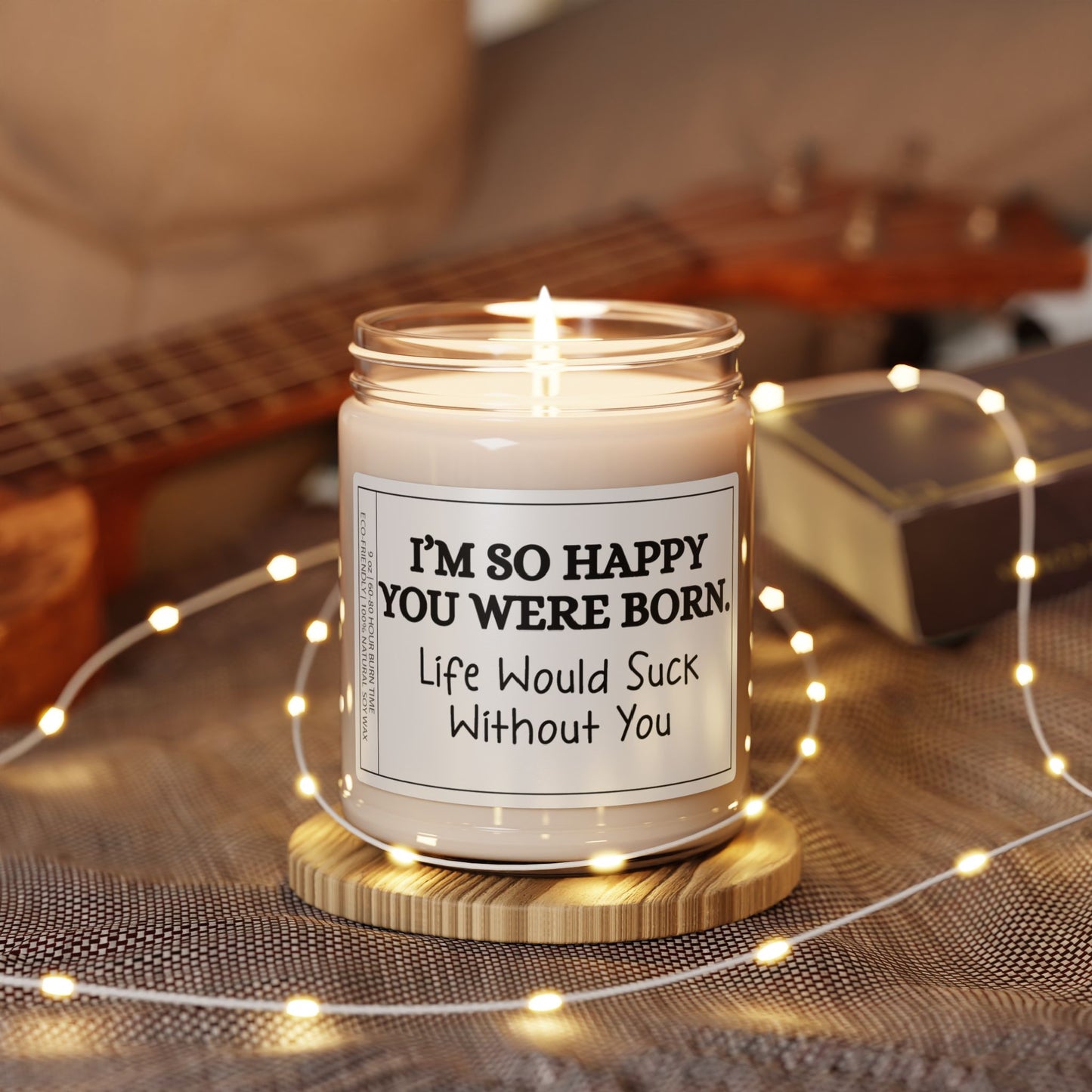 Life Would Suck Without You | Heartwarming Scented Candle | Perfect Gift for Family, Friends & Loved Ones