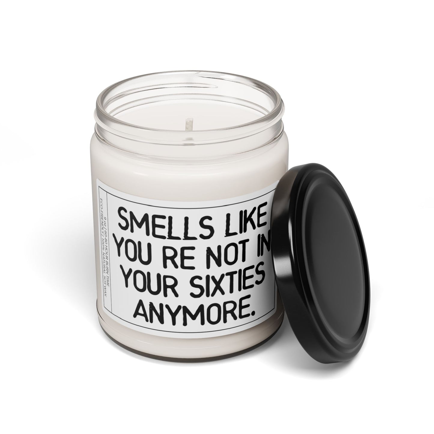 Smells Like You’re Not in Your Sixties Anymore | Birthday Celebratory Candle Gift for Saying Goodbye to Your Sixties