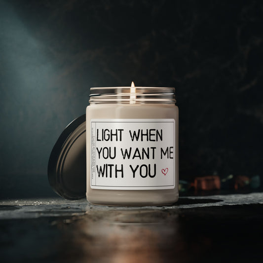 Light When You Want Me With You | Sentimental Candle Gift | Perfect for Friends & Loved Ones