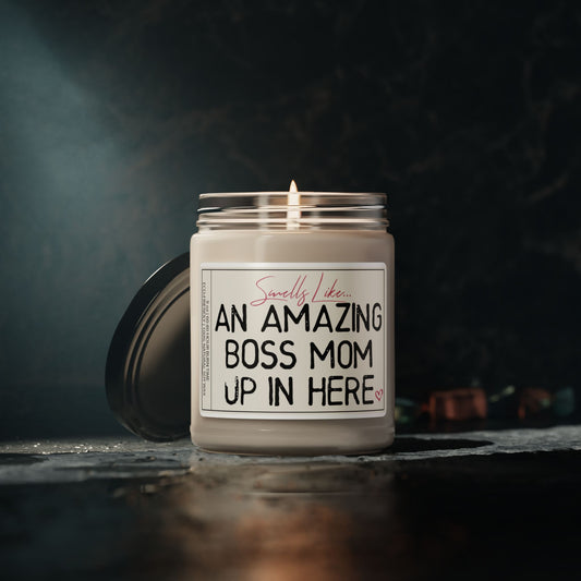 Smells Like an Amazing Boss Mom Up in Here | Empowering Candle Gift for Moms