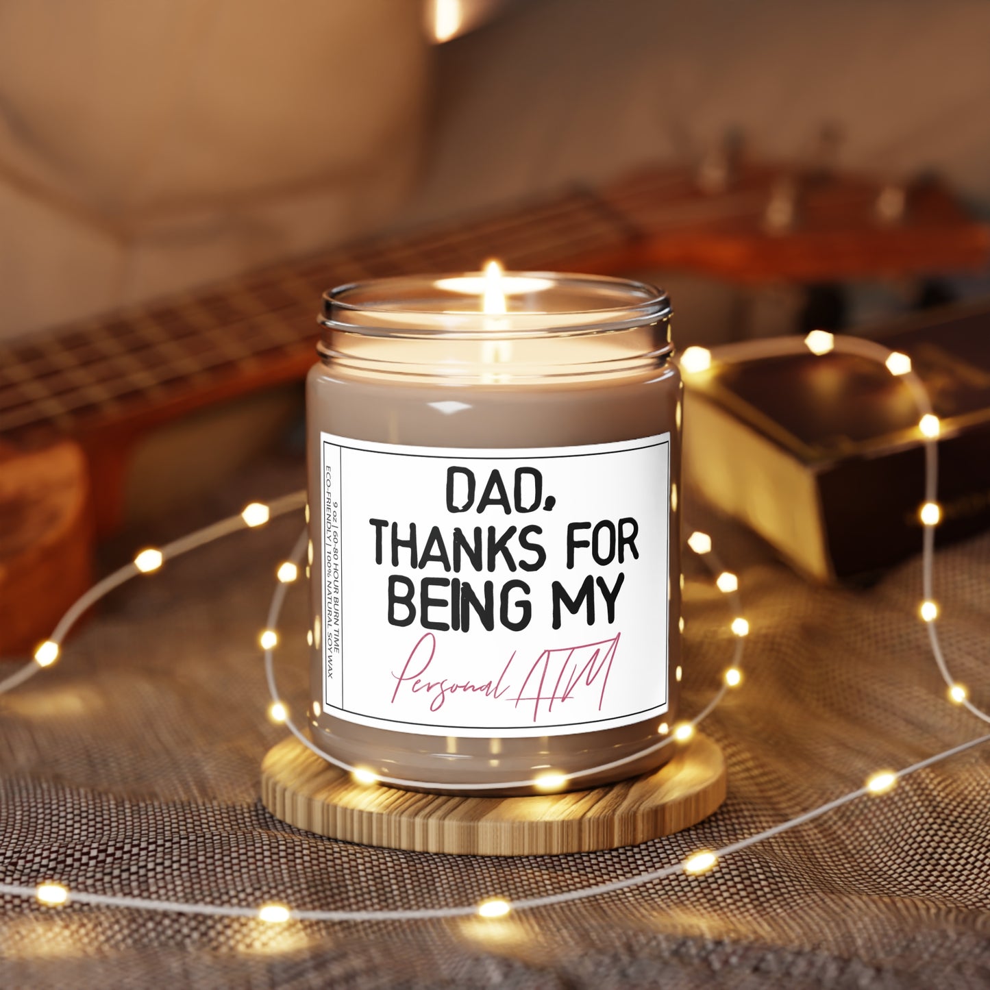 Dad Thanks for Being My Personal ATM | Funny Gift for Dads from Daughters | Father's Day Gift | Scented Candle