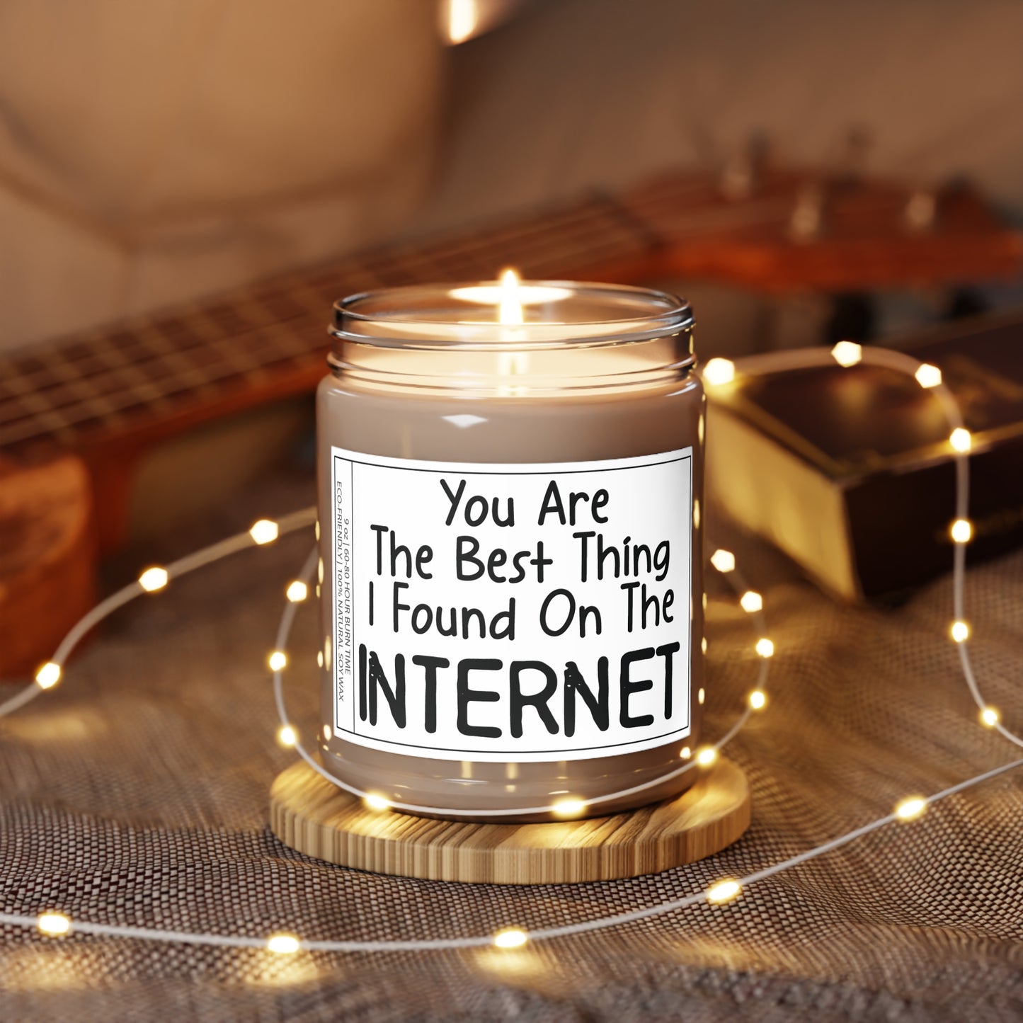 Scented Candle with 'You Are the Best Thing I Found on the Internet' Quote, 9oz