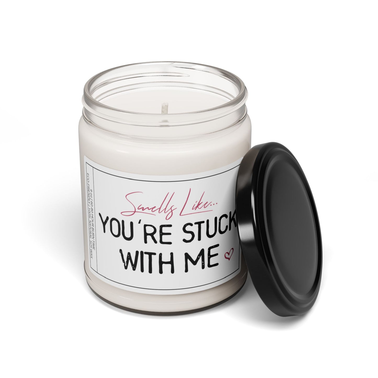 Smells Like You're Stuck With Me" | Playful Candle Gift for Friends, Couples & Loved Ones